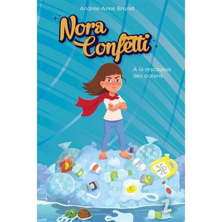 Nora Confetti, À la rescousse des océans