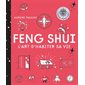 Feng shui : l'art d'habiter sa vie