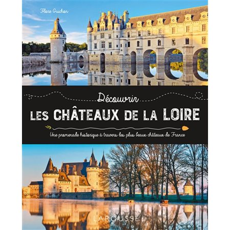 Découvrir les châteaux de la Loire