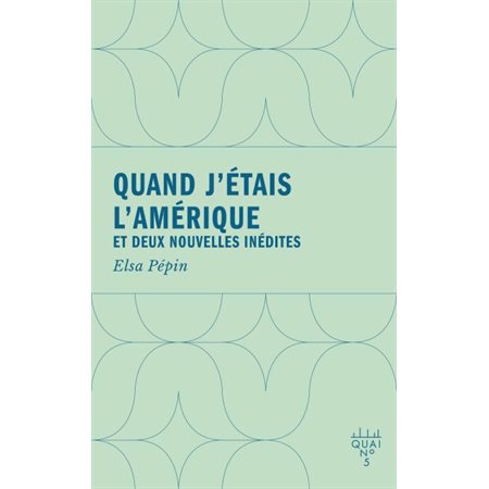 Quand j'étais l'Amérique : et deux nouvelles inédites