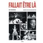 Fallait être là