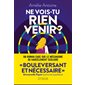 Ne vois-tu rien venir ?