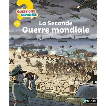 La Seconde Guerre mondiale, Questions ? Réponses ! 7+, 10