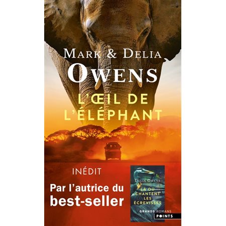 L'oeil de l'éléphant : une aventure épique dans la nature sauvage africaine, Points. Les grands romans, 6116