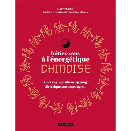 Initiez-vous à l'énergétique chinoise