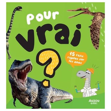 Pour vrai? 15 faits rigolos sur les dinosaures