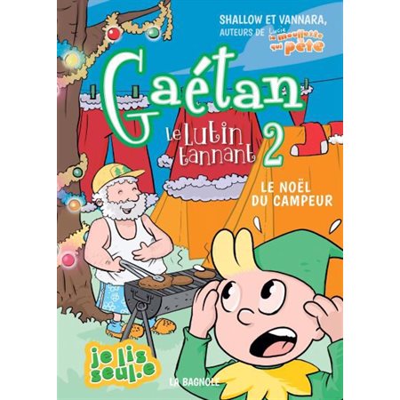 Gaétan le lutin tannant #2 Le Noël du campeur