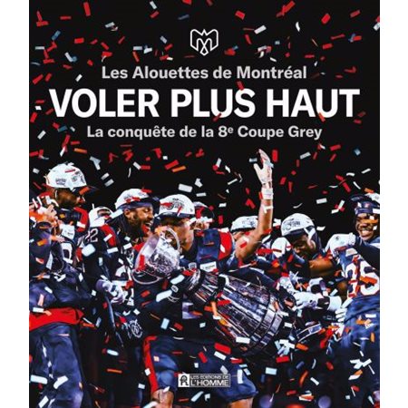 Voler plus haut : Les Alouettes de Montréal