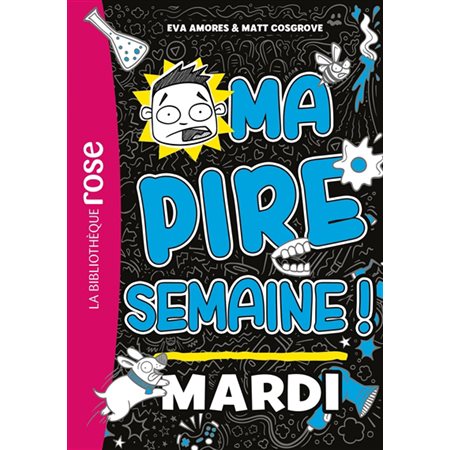 Ma pire semaine ! #2 Mardi