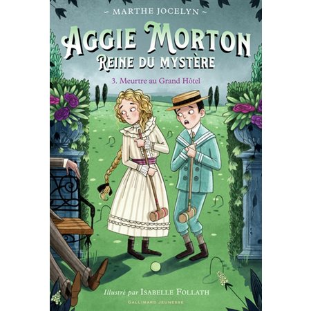 Aggie Morton, reine du mystère #3, Meurtre au Grand Hôtel,