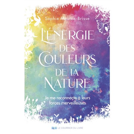 L'énergie des couleurs de la nature