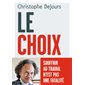 Le choix : souffrir au travail n'est pas une fatalité