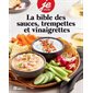 La bible des sauces, trempettes et vinaigrettes