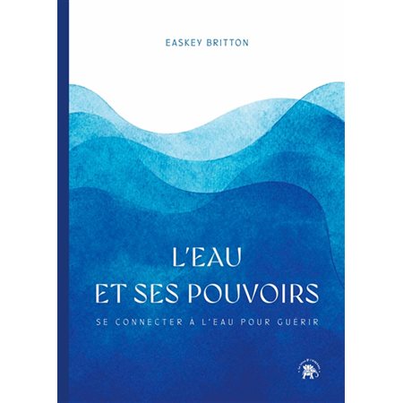 L'eau et ses pouvoirs