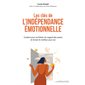 Les clés de l'indépendance émotionnelle