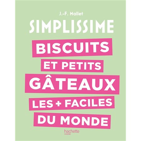 Simplissime, Biscuits et petits gâteaux les + faciles du monde