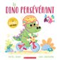 Le dino persévérant