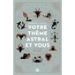 Votre thème astral et vous