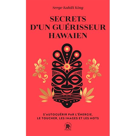 Secrets d'un guérisseur hawaïen