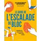 Le guide de l'escalade de bloc