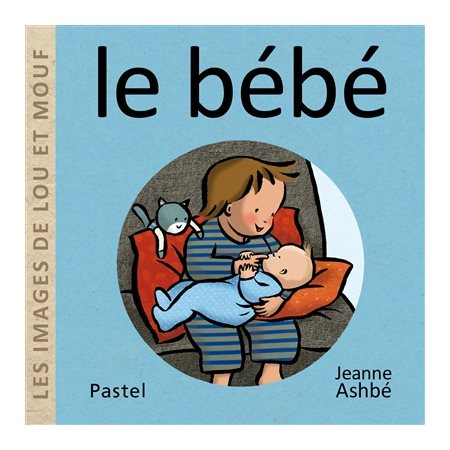 Le bébé, Les images de Lou et Mouf