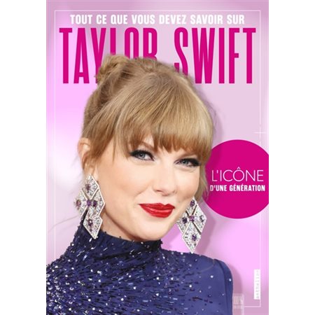 Tout ce que vous devez savoir sur Taylor Swift