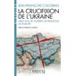 La crucifixion de l'Ukraine : mille ans de guerres de religions en Europe, Espaces libres. Histoire