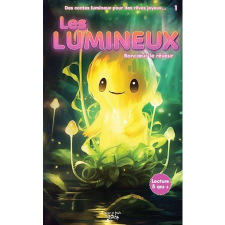 Les lumineux, boncoeur le rêveur #1