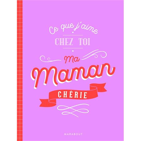 Ce que j'aime chez toi, ma maman chérie