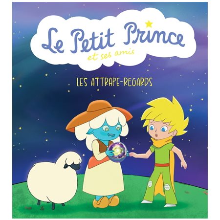 Le Petit Prince et ses amis, Les attrape-regards