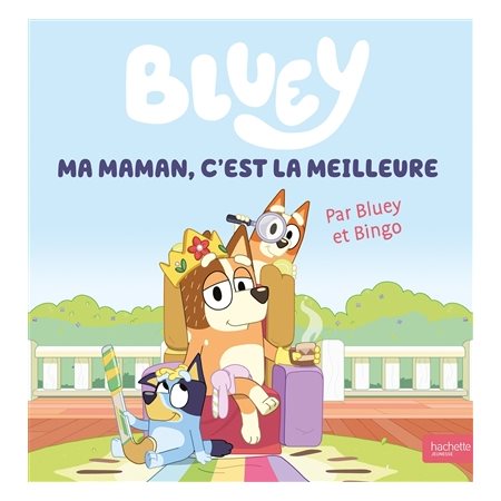 Bluey Ma maman, c'est la meilleure