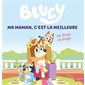 Bluey Ma maman, c'est la meilleure