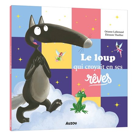 Le loup qui croyait en ses rêves