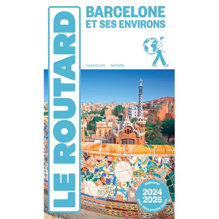 Barcelone et ses environs : 2024-2025, Le guide du routard