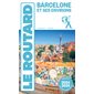 Barcelone et ses environs : 2024-2025, Le guide du routard