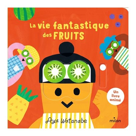 La vie fantastique des fruits