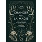 Changer avec la magie