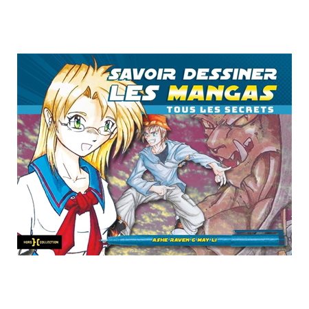 Savoir dessiner les mangas , tous les secrets