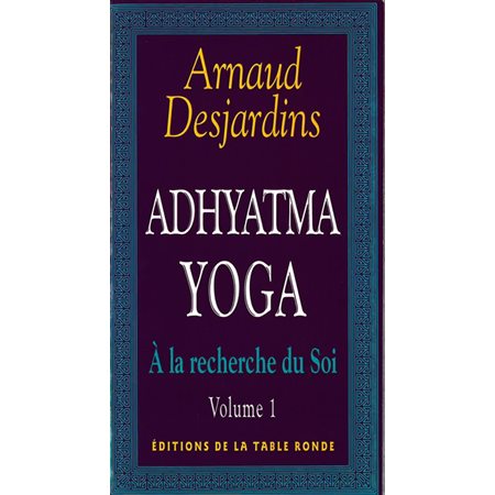 Adhyatma yoga, A la recherche du soi, 1