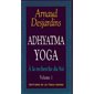 Adhyatma yoga, A la recherche du soi, 1 Adhyatma yoga, A la recherche du soi, 1