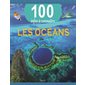 Les océans, 100 infos à connaître