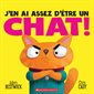 J’en ai assez d’être un chat!