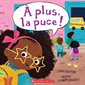 À plus, la puce !