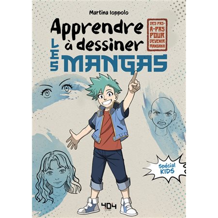 Apprendre à dessiner les mangas : spécial kids