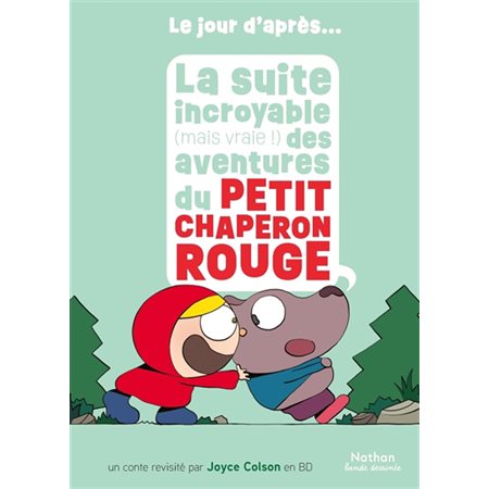 La suite incroyable (mais vraie !) des aventures du Petit Chaperon rouge