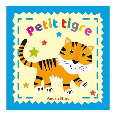 Petit tigre, Amis câlins