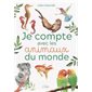 Je compte avec les animaux du monde