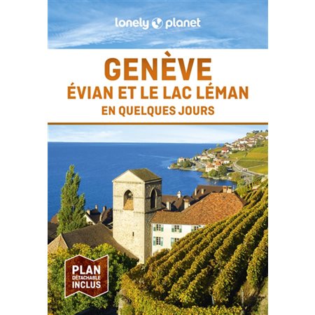 Genève, Evian et le lac Léman en quelques jours, En quelques jours