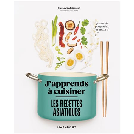 J'apprends à cuisiner : Les recettes asiatiques