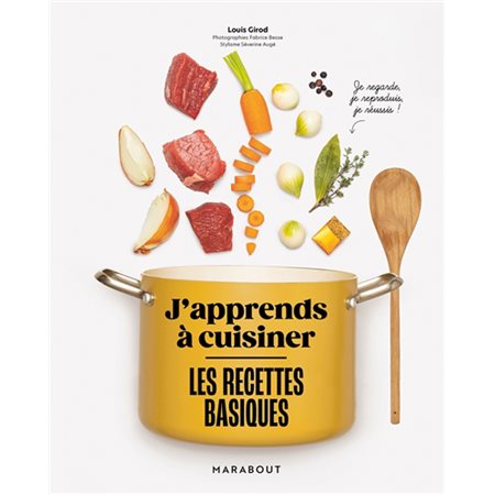 J'apprends à cuisiner : Les recettes basiques